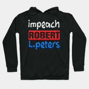 Funny Impeach Robert L. Peters Anti Biden Political Pro Trump Hoodie